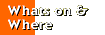 What's on & Where
